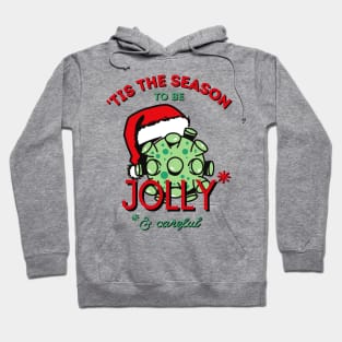 Tis the Season to be Jolly Careful Hoodie